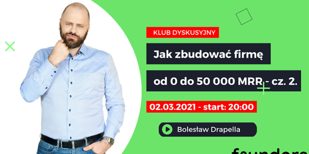 Jak zbudować firmę od 0 do 50k MMR? Biznesowy Klub Dyskusyjny zaprasza na kolejne spotkanie na Founders.pl