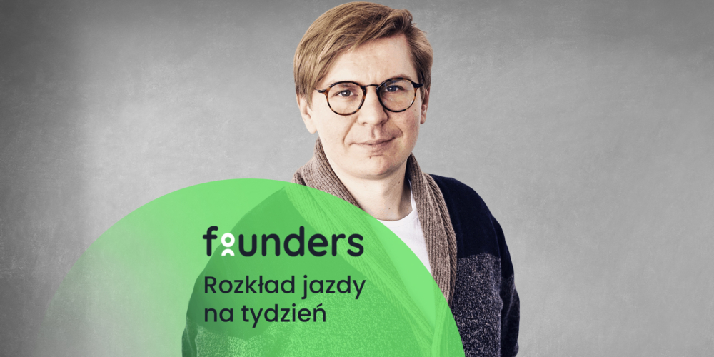 Spotkanie z psychoterapeutą i ostatnia sesja z Piotrem Litwą. Zobacz co nowego na Founders.pl