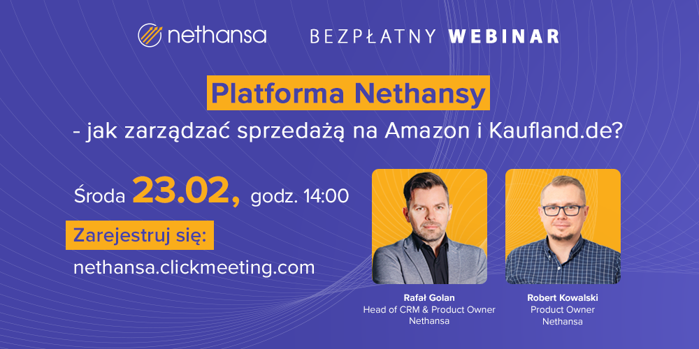Platforma Nethansy – jak zarządzać sprzedażą na Amazon i Kaufland.de?