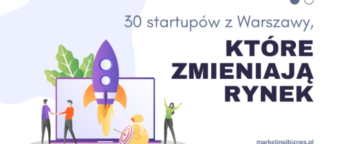 30 startupów z Warszawy, które zmieniają rynek
