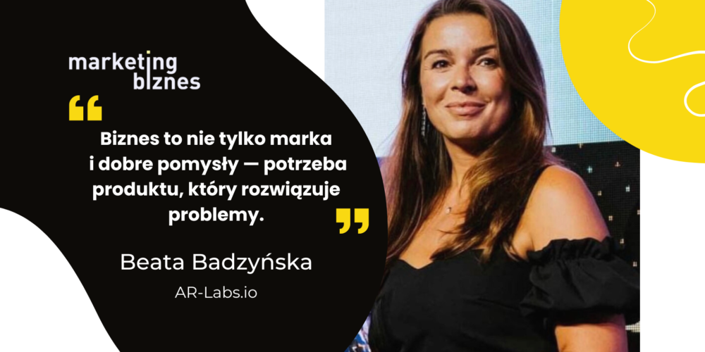 Przez lata pracowała w dyplomacji (Ambasada RP), później w mediach („Rzeczpospolita”), dziś jest współzałożycielką startupu IT (Beata Badzyńska, AR-Labs.io)