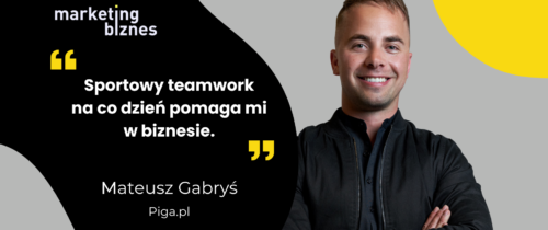 Grał zawodowo w kosza, dziś wykorzystuje teamwork w biznesie (Mateusz Gabryś, Piga.pl)
