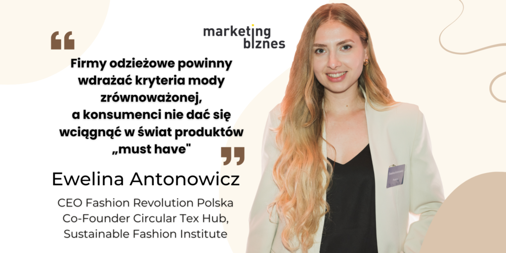 Firmy odzieżowe powinny wdrażać kryteria mody zrównoważonej – Ewelina Antonowicz (Sustainable Fashion Institute, Circular Tex Hub)
