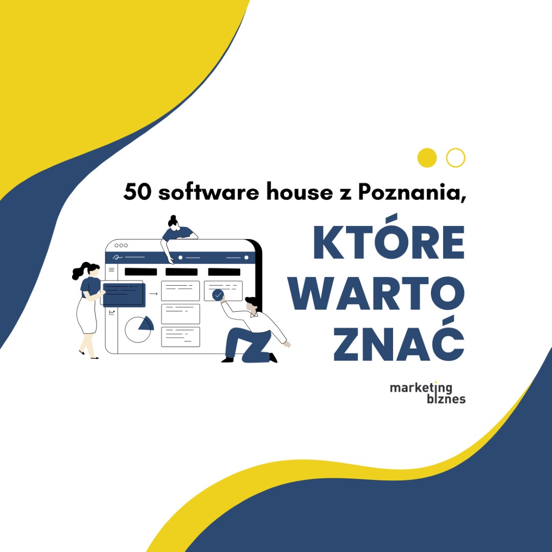 50 software house z Poznania, które warto znać - Marketing i Biznes