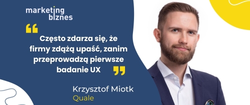 O kompleksowości projektowania UX oraz wpływie badań na zwiększenie zysków w firmie – Krzysztof Miotk [Quale]