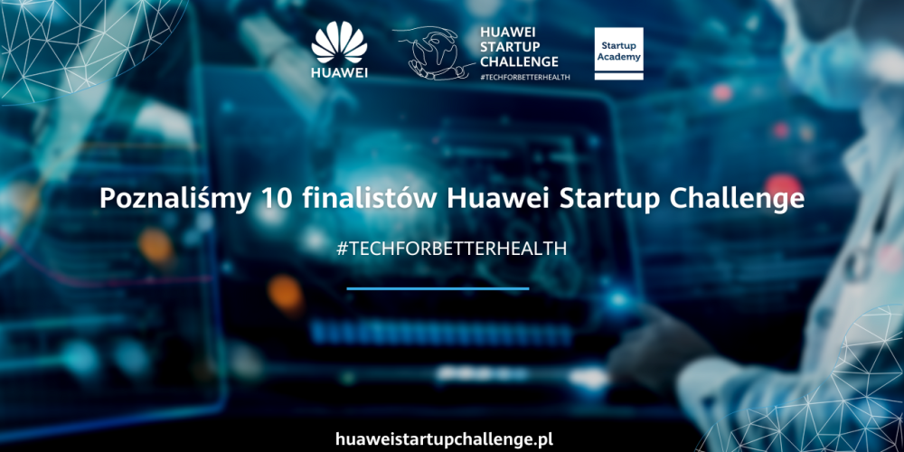 Znamy finalistów konkursu Huawei Startup Challenge III