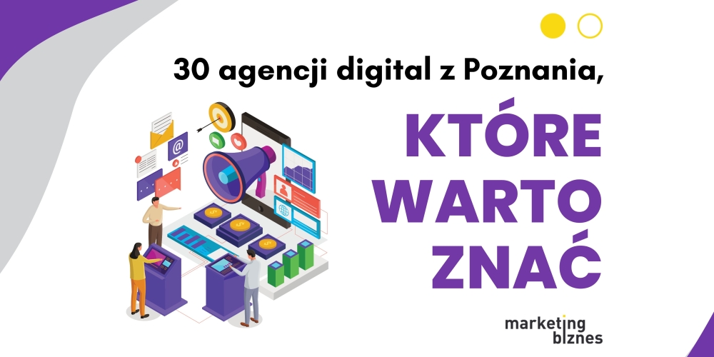 30 agencji digital z Poznania, które warto znać