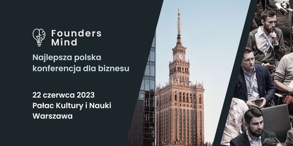 To już w ten czwartek! Founders Mind – najlepsza polska konferencja dla biznesu. Sprawdź, co Cię czeka!