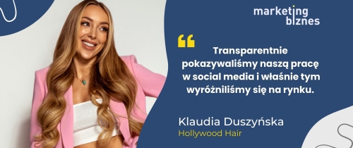 Autentyczność komunikacji marki w social media pozwoliła nam wzrosnąć od 0 do blisko 100 pracowników – Klaudia Duszyńska [Hollywood Hair]