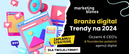 Zapytaliśmy 6 CEO’s & founderów polskich agencji digital o trendy w content marketingu na 2024 rok
