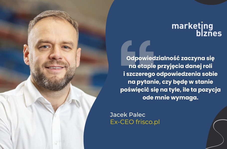 Jakie cechy powinien wykazywać prezes, CEO, lider? Odpowiada Jacek Palec, Ex-CEO frisco.pl